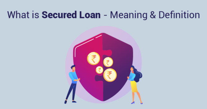 A secured loan is what? Definition & Meaning