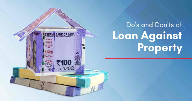 Application for a Loan Against Property: Dos and Don’ts