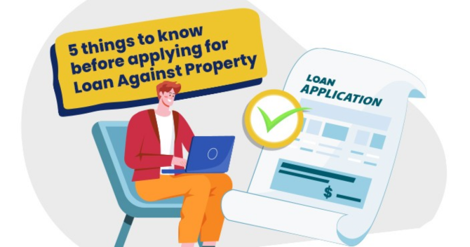 Before applying for a loan against property, consider these five things.