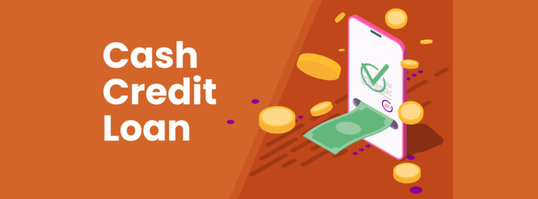 Cash Credit Loan: Features, Qualifications, and Application