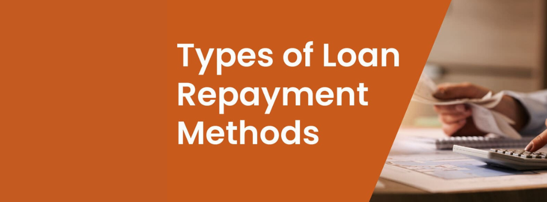 Definition and Types of Loan Repayment Methods