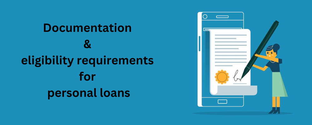 Documentation requirements and eligibility requirements for personal loans