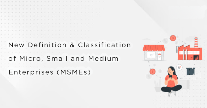 Explaining the Latest MSME Classification: Criteria, Structure, and Features