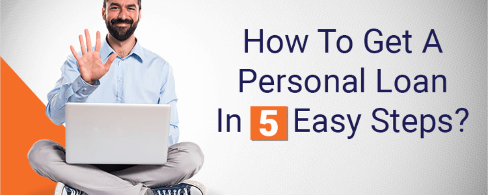 In 5 Simple Steps, How to Get a Personal Loan?