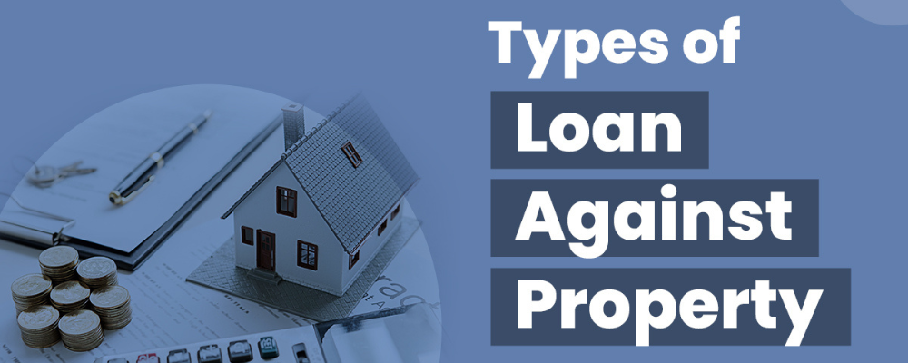 Know the Different Types of Property for a Loan Against Property