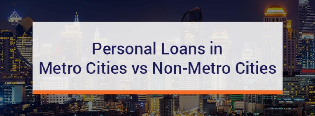 Personal Loans in Metro Areas and Non-Metro Areas: Differences and Advantages