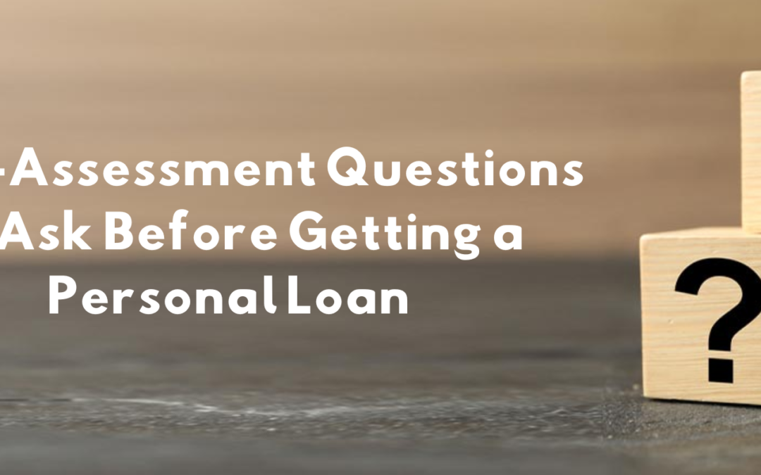 The Top 11 Self-Assessment Questions to Ask Before Getting a Personal Loan