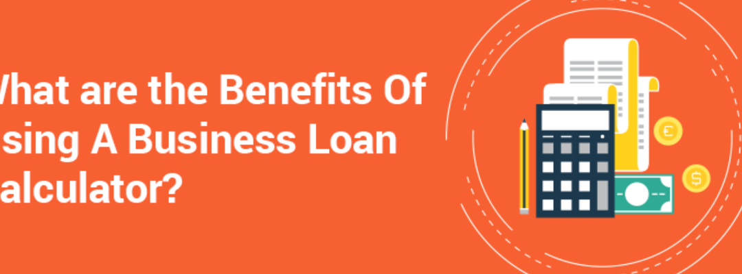 What Advantages Do Business Loan Calculators Offer?